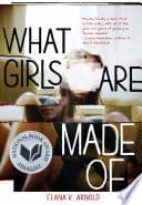Cover of What Girls Are Made Of by Elana K. Arnold