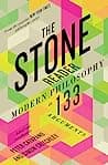 Cover of The Stone Reader: Modern Philosophy in 133 Arguments