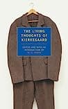 Cover of The Living Thoughts of Kierkegaard by Soren Kierkegaard, W.H. Auden