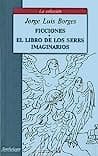 Cover of Ficciones / El libro de los seres imaginarios by Jorge Luis Borges