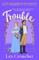 Cover of Trouble by Lex Croucher