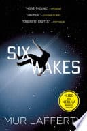 Cover of Six Wakes by Mur Lafferty