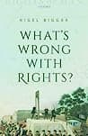 Cover of What's Wrong with Rights? by Nigel Biggar