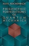 Cover of Philosophic Foundations of Quantum Mechanics by Hans Reichenbach