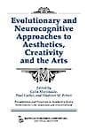 Cover of Evolutionary and Neurocognitive Approaches to Aesthetics, Creativity and the Arts by Colin Martindale, Paul Locher, Vladimir Petrov