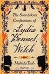 Cover of The Scandalous Confessions of Lydia Bennet, Witch by Melinda Taub