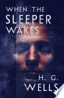 Cover of When the Sleeper Wakes by H. G. Wells