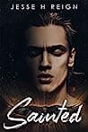 Cover of Sainted by Jesse H. Reign
