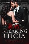 Cover of Breaking Lucia by Raissa Donovan, Addison Wolf