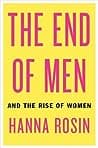 Cover of The End of Men: And the Rise of Women by Hanna Rosin