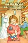 Cover of Little House in the Big Woods by Laura Ingalls Wilder