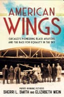 Cover of American Wings by Sherri L. Smith, Elizabeth Wein