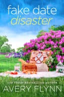 Cover of The Fake Date Disaster by Avery Flynn