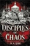 Cover of Disciples of Chaos by M.K. Lobb