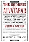 Cover of The Goddess Of Atvatabar: Being the History of the Discovery of the Interior World and Conquest of Atvatabar by William Richard Bradshaw