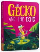 Cover of The Gecko and the Echo Board Book by Rachel Bright