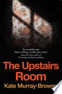 Cover of The Upstairs Room by Kate Murray-Browne