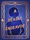 Cover of A Deadly Endeavor by Jenny Adams