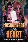 Cover of Masquerade of the Heart by Katy Rose Pool