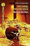 Cover of Behold the Man by Michael Moorcock