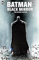 Cover of Batman: Black Mirror the Deluxe Edition by Scott Snyder