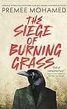 Cover of The Siege of Burning Grass by Premee Mohamed