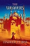 Cover of The Weavers of Alamaxa by Hadeer Elsbai