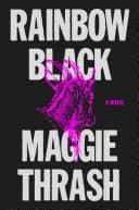 Cover of Rainbow Black by Maggie Thrash