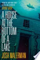 Cover of A House at the Bottom of a Lake by Josh Malerman