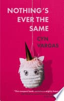 Cover of Nothing's Ever the Same by Cyn Vargas