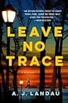 Cover of Leave No Trace by A.J. Landau, Jon Land, Jeff Ayers