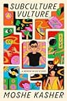 Cover of Subculture Vulture: A Memoir in Six Scenes by Moshe Kasher