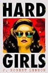 Cover of Hard Girls by J. Robert Lennon