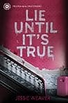 Cover of Lie Until It's True by Jessie Weaver