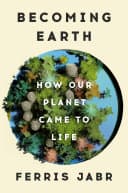 Cover of Becoming Earth by Ferris Jabr