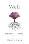 Cover of Well: What We Need to Talk About When We Talk About Health by Sandro Galea