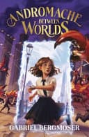 Cover of Andromache Between Worlds by Gabriel Bergmoser