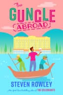 Cover of The Guncle Abroad by Steven Rowley