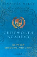Cover of Cliffworth Academy – Between Shadows and Light by Jennifer Wiley