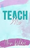 Cover of Teach Me by Neve Wilder