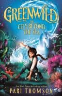 Cover of Greenwild: The City Beyond the Sea by Pari Thomson