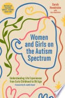 Cover of Women and Girls on the Autism Spectrum, Second Edition by Sarah Hendrickx, Jess Hendrickx