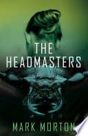 Cover of The The Headmasters by Mark Morton