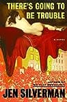 Cover of There's Going to Be Trouble by Jen Silverman