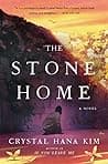 Cover of The Stone Home by Crystal Hana Kim
