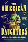Cover of The American Daughters by Maurice Carlos Ruffin