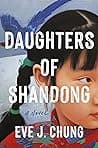 Cover of Daughters of Shandong by Eve J. Chung