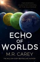 Cover of Echo of Worlds by M.R. Carey