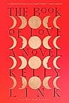 Cover of The Book of Love by Kelly Link
