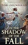 Cover of In the Shadow of the Fall by Tobi Ogundiran